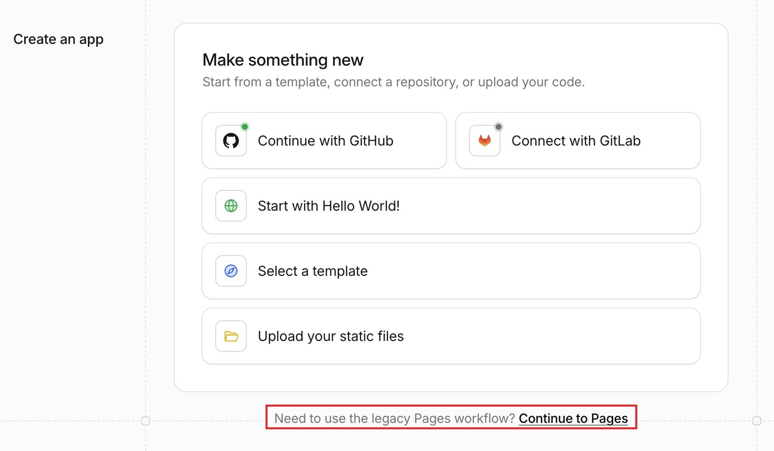 Create an app の画面。一番下の Need to use the legacy Pages workflow? Continue to Pages を赤枠で囲んでいる